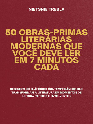 cover image of 50 Obras-Primas Literárias Modernas que Você Deve Ler em 7 Minutos Cada